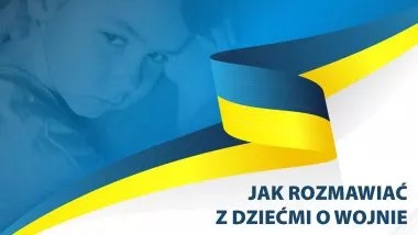 Jak rozmawiać z dziećmi o wojnie zapraszamy na szkolenie online