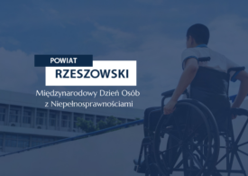 Międzynarodowy Dzień Osób z Niepełnosprawnościami- Życzenia Rady oraz Zarządu Powiatu Rzeszowskiego