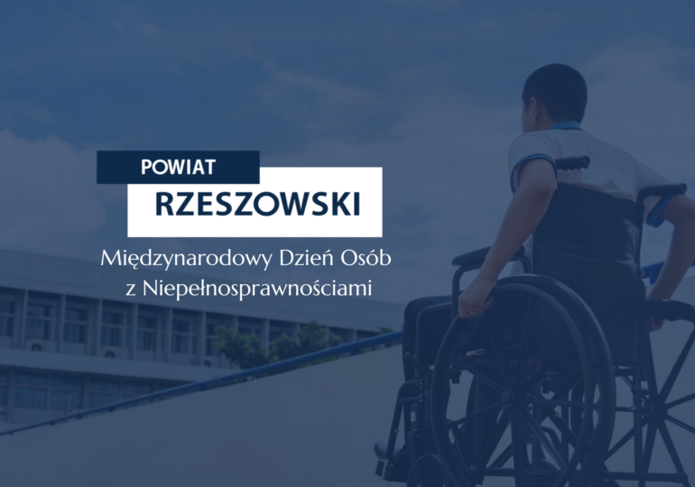 Międzynarodowy Dzień Osób z Niepełnosprawnościami- Życzenia Rady oraz Zarządu Powiatu Rzeszowskiego