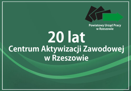 20-lecie Centrum Aktywizacji Zawodowej Powiatowego Urzędu Pracy w Rzeszowie