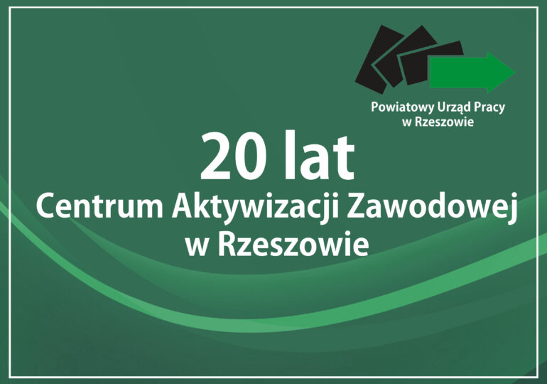 20-lecie Centrum Aktywizacji Zawodowej Powiatowego Urzędu Pracy w Rzeszowie