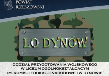 Powiat Rzeszowski podjął starania o utworzenie drugiego oddziału przygotowania wojskowego w Liceum Ogólnokształcącym w Dynowie