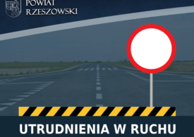 Zamknięcie ruchu odcinka drogi powiatowej Rzeszów - Matysówka - Chmielnik