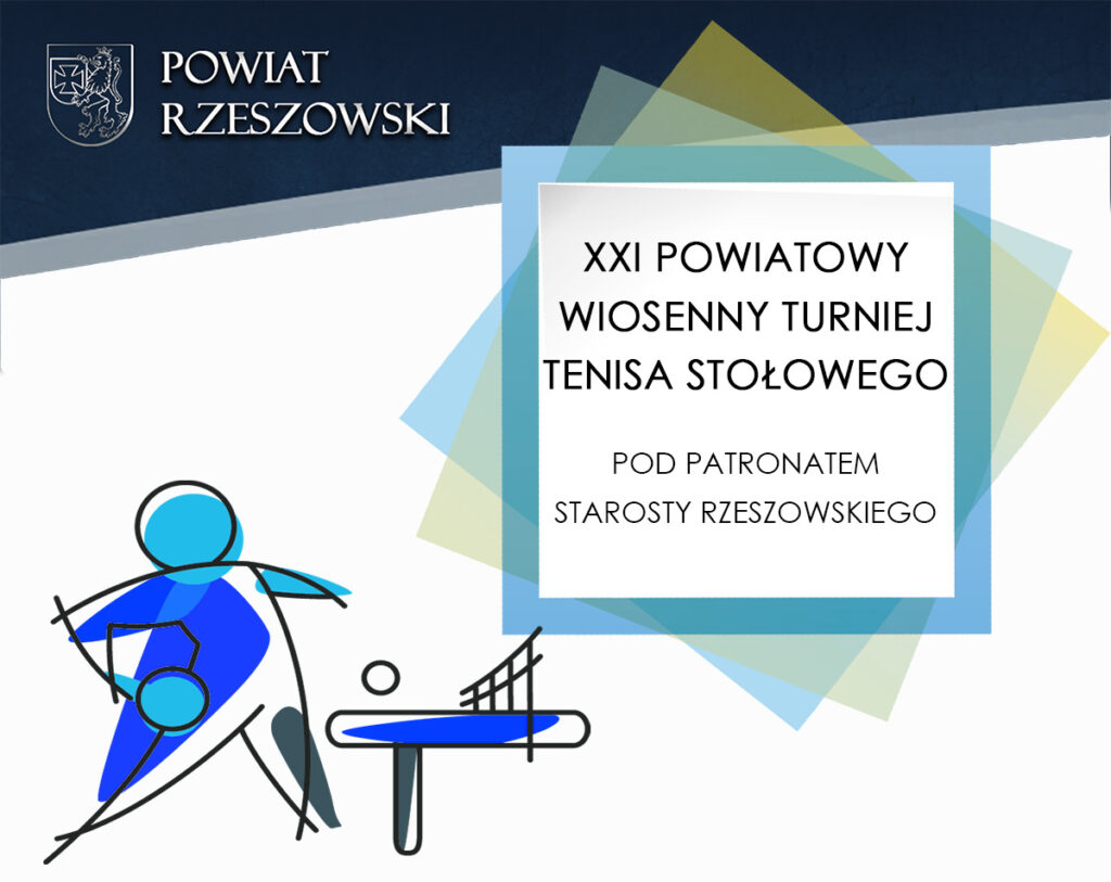 XXI POWIATOWY WIOSENNY TURNIEJ TENISA STOŁOWEGO