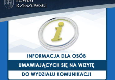 INFORMACJA DLA OSÓB UMAWIAJĄCYCH SIĘ NA WIZYTĘ DO WYDZIAŁU KOMUNIKACJI