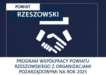 PROGRAM WSPÓŁPRACY POWIATU RZESZOWSKIEGO Z ORGANIZACJAMI POZARZĄDOWYMI NA ROK 2025