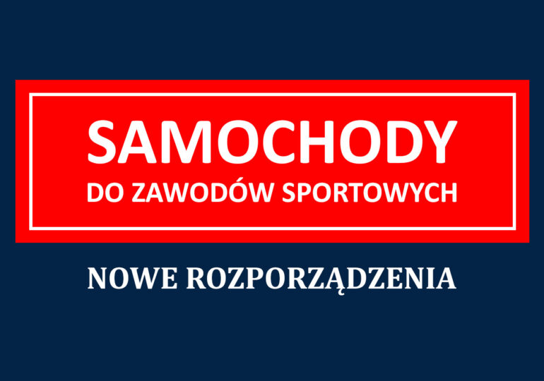 SAMOCHODY DO ZAWODÓW SPORTOWYCH - nowe rozporządzenia