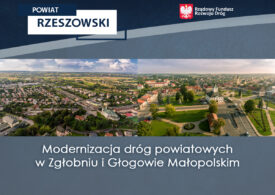 INWESTYCJE DROGOWE W POWIECIE RZESZOWSKIM Z RZĄDOWYM WSPARCIEM