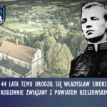 144 lata temu urodził się Władysław Sikorski, rodzinnie związany z Powiatem Rzeszowskim