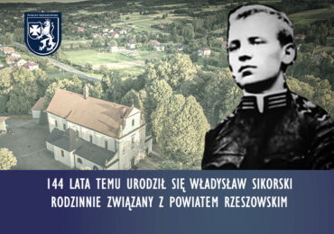 144 lata temu urodził się Władysław Sikorski, rodzinnie związany z Powiatem Rzeszowskim