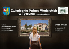 Wakacyjne zwiedzanie Pałacu Wodzickich w Tyczynie