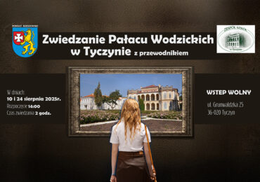 Wakacyjne zwiedzanie Pałacu Wodzickich w Tyczynie