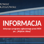Informacja dotycząca programu ogłoszonego przez Ministerstwo Edukacji Narodowej pn.: „Wyjście z klasą”