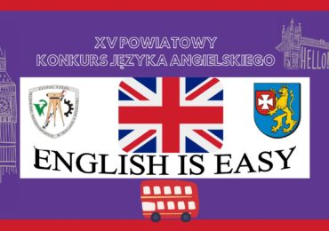 Zapraszamy na XV Powiatowy Konkurs Języka Angielskiego „ENGLISH IS EASY”! - copy