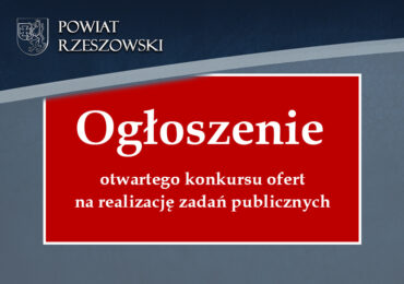 Ogłoszenie Zarządu Powiatu Rzeszowskiego o otwartym konkursie ofert oraz naborze do komisji konkursowej