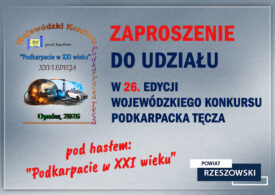 26. Edycja Wojewódzkiego Konkursu Podkarpacka Tęcza pod hasłem: "Podkarpacie w XXI wieku"