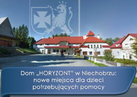 Dom „Horyzont” w Niechobrzu: nowe miejsca dla dzieci potrzebujących pomocy