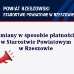 Zmiany w formie płatności w Starostwie Powiatowym w Rzeszowie
