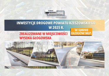 Powiatowe inwestycje drogowe w Wysokiej Głogowskiej