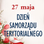 27 maja – Dzień Samorządu Terytorialnego