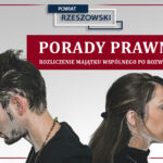 Rozliczenie majątku po rozwodzie – ważne informacje dla mieszkańców powiatu rzeszowskiego