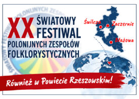 XX Światowy Festiwal Polonijnych Zespołów Folklorystycznych. Koncerty również w Powiecie Rzeszowskim