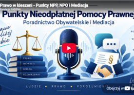 Bezpłatna pomoc prawna, poradnictwo obywatelskie i mediacja – posłuchaj naszego podcastu edukacyjnego