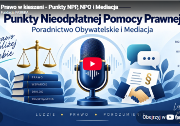 Bezpłatna pomoc prawna, poradnictwo obywatelskie i mediacja – posłuchaj naszego podcastu edukacyjnego