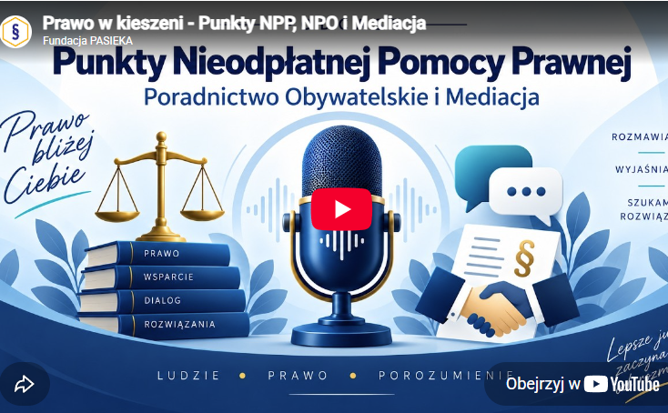 Bezpłatna pomoc prawna, poradnictwo obywatelskie i mediacja – posłuchaj naszego podcastu edukacyjnego